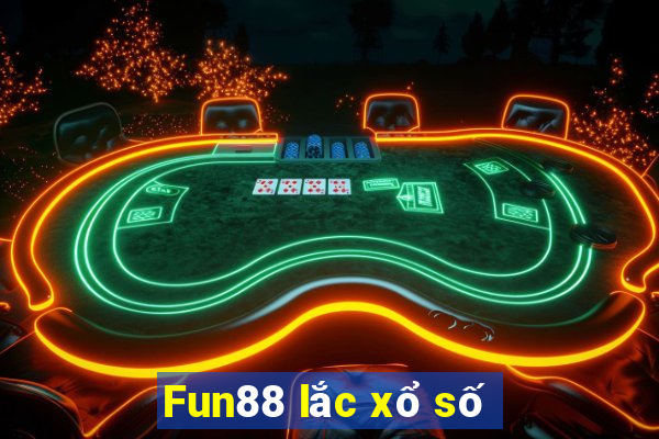 Fun88 lắc xổ số