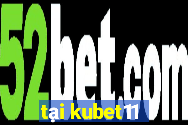 tại kubet11