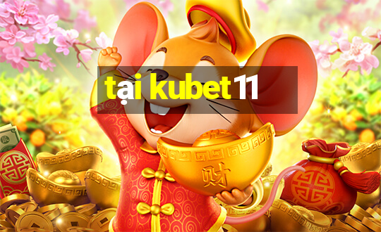 tại kubet11