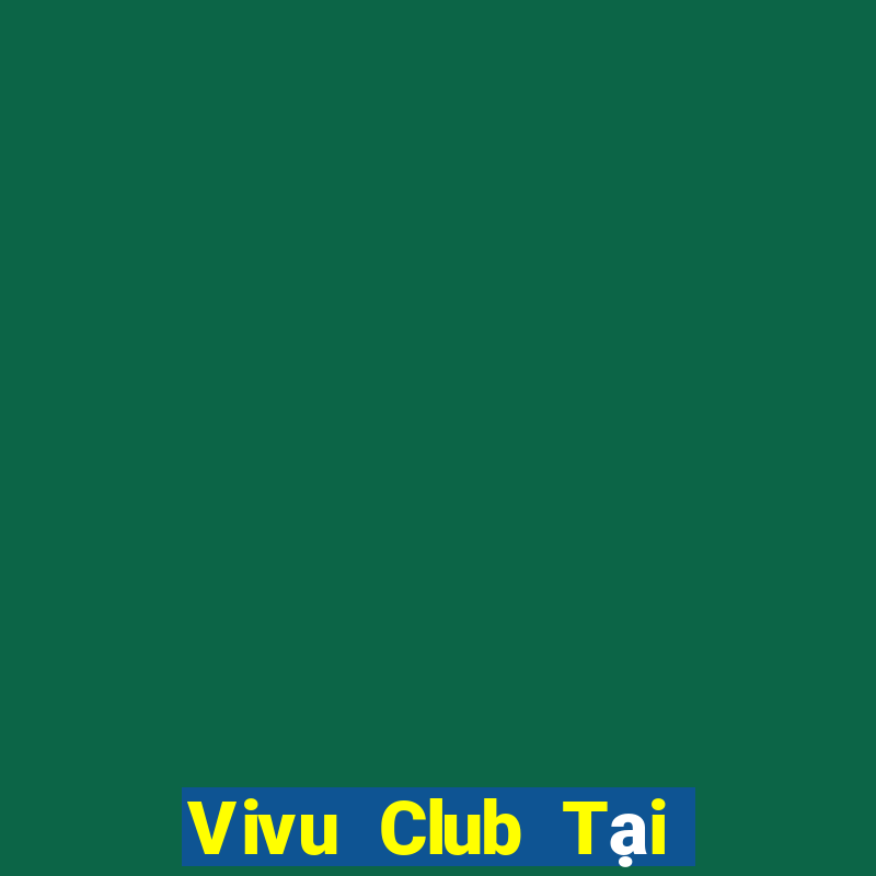 Vivu Club Tại Game Bài Đổi The