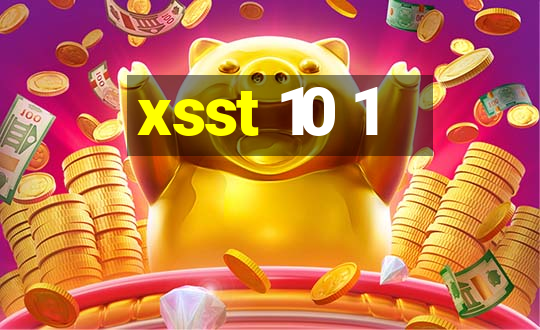 xsst 10 1