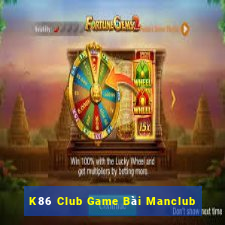 K86 Club Game Bài Manclub