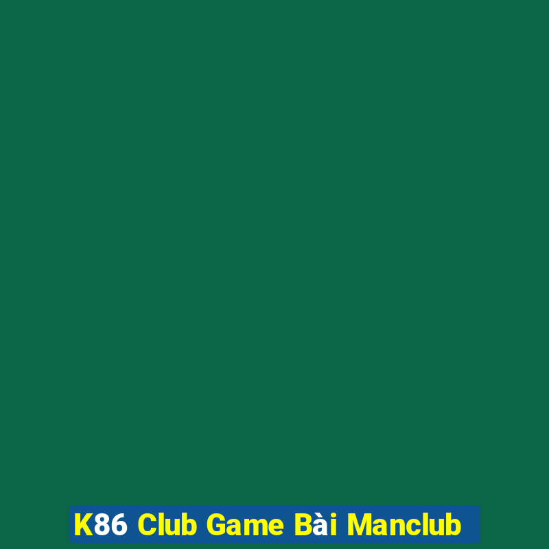 K86 Club Game Bài Manclub