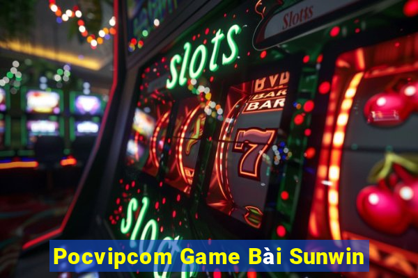 Pocvipcom Game Bài Sunwin