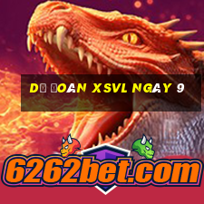 Dự đoán XSVL ngày 9