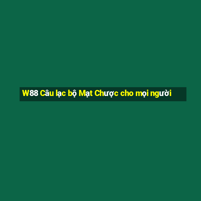 W88 Câu lạc bộ Mạt Chược cho mọi người