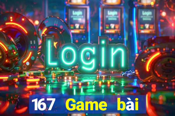 167 Game bài Mười năm game bài