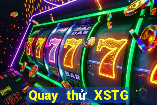 Quay thử XSTG ngày 11