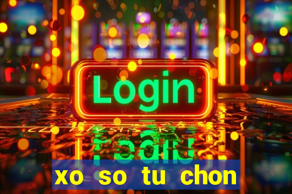 xo so tu chon dong nai