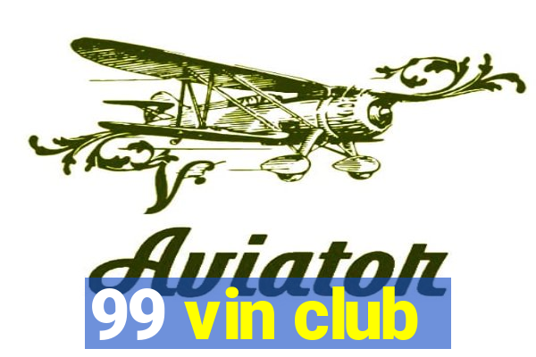 99 vin club