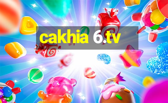 cakhia 6.tv