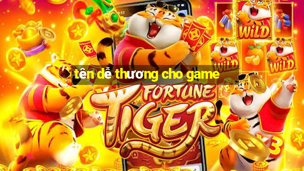 tên dễ thương cho game