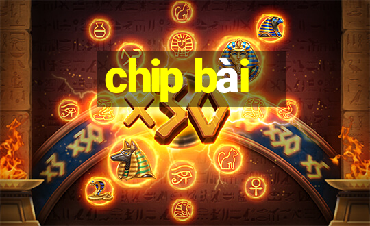 chip bài