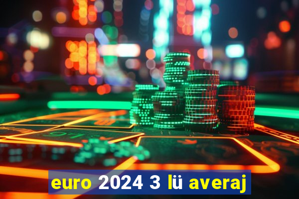 euro 2024 3 lü averaj