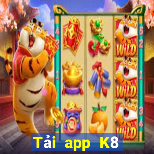 Tải app K8 Thưởng 88k