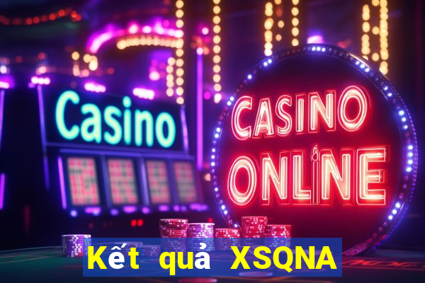 Kết quả XSQNA Thứ 6