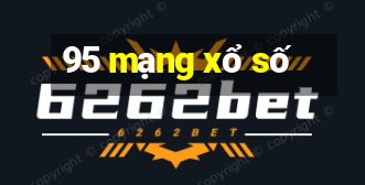 95 mạng xổ số