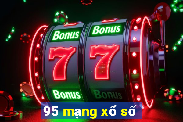 95 mạng xổ số