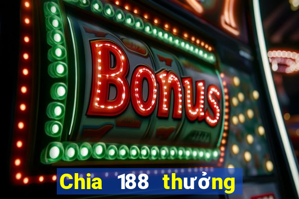 Chia 188 thưởng trung bình