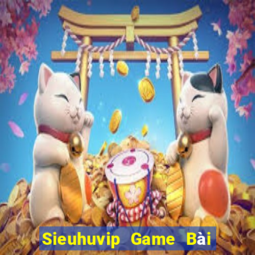 Sieuhuvip Game Bài Trực Tuyến