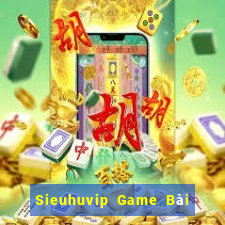 Sieuhuvip Game Bài Trực Tuyến