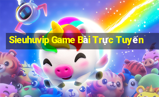 Sieuhuvip Game Bài Trực Tuyến