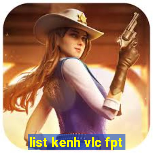 list kenh vlc fpt