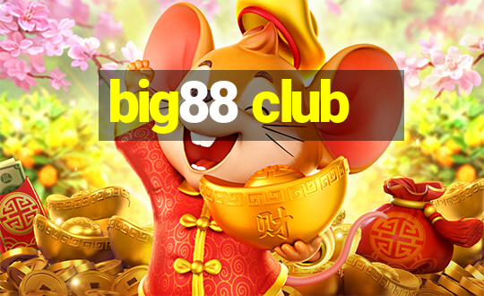 big88 club