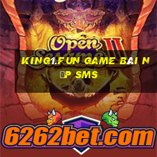 King1.Fun Game Bài Nạp Sms