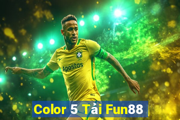 Color 5 Tải Fun88