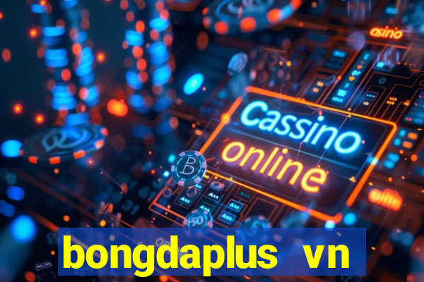 bongdaplus vn nhận định