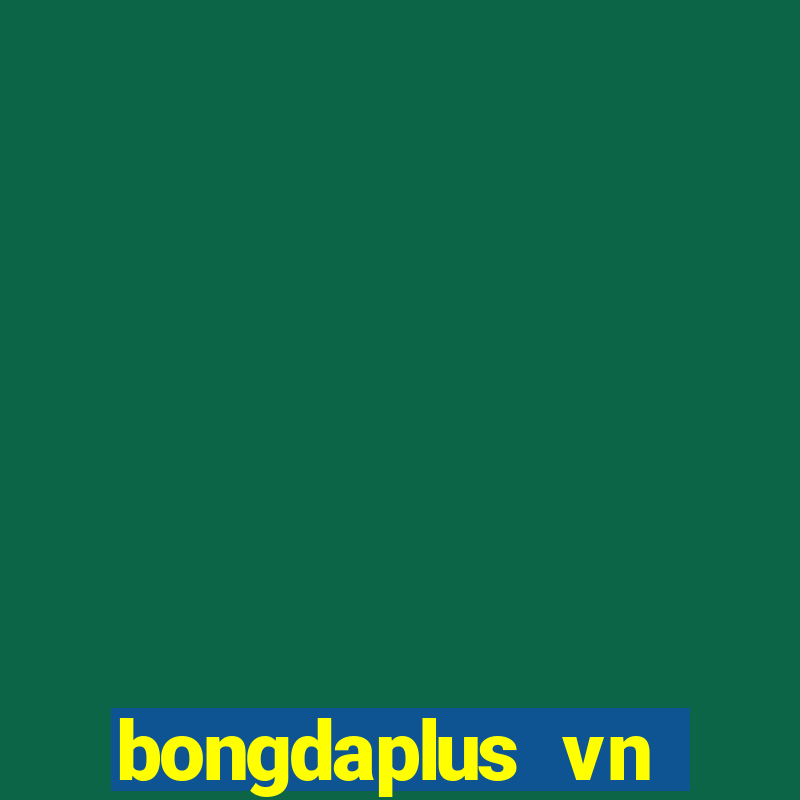 bongdaplus vn nhận định