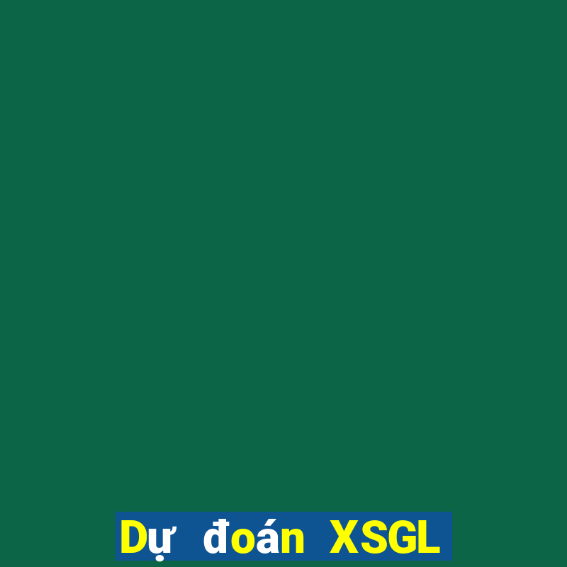 Dự đoán XSGL ngày 7