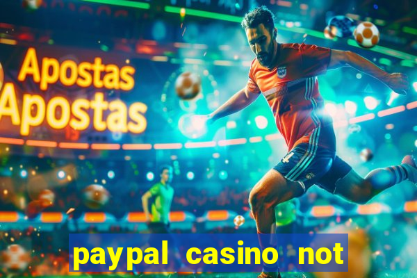 paypal casino not on gamstop