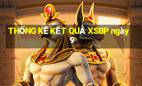 THỐNG KÊ KẾT QUẢ XSBP ngày 9