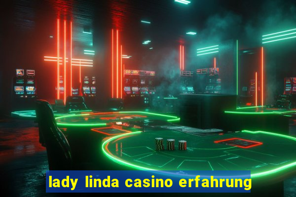 lady linda casino erfahrung