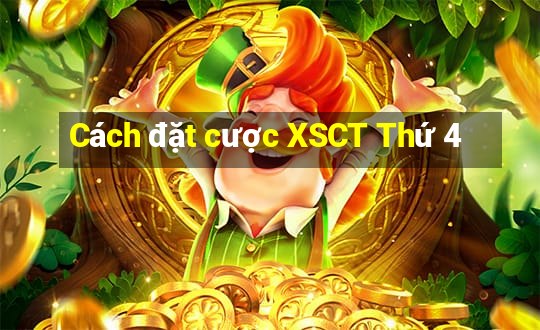 Cách đặt cược XSCT Thứ 4