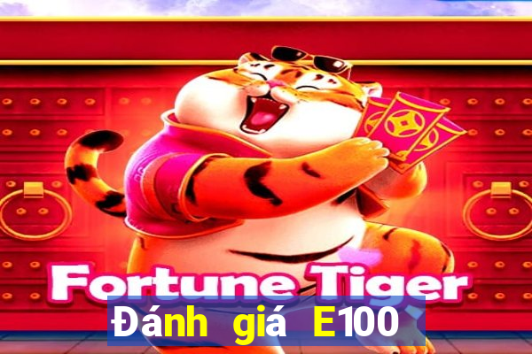 Đánh giá E100 giải trí