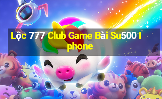 Lộc 777 Club Game Bài Su500 Iphone