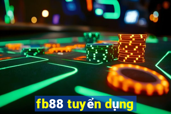 fb88 tuyển dụng