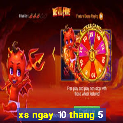 xs ngay 10 thang 5