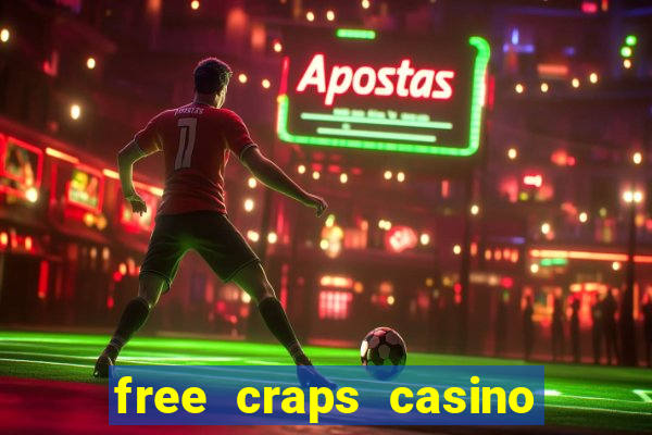 free craps casino table games