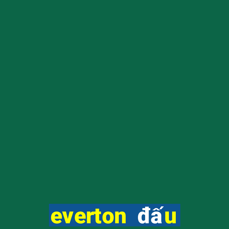 everton đấu với man city