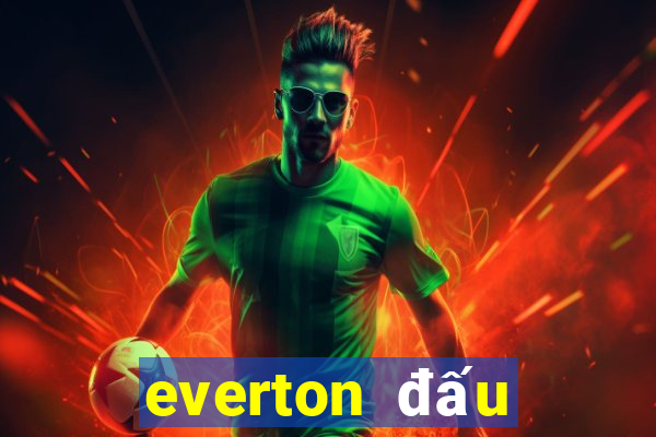 everton đấu với man city