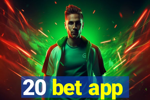 20 bet app