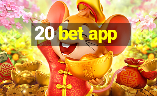 20 bet app