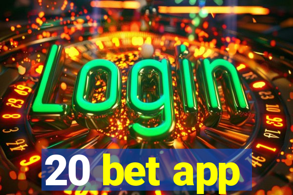 20 bet app