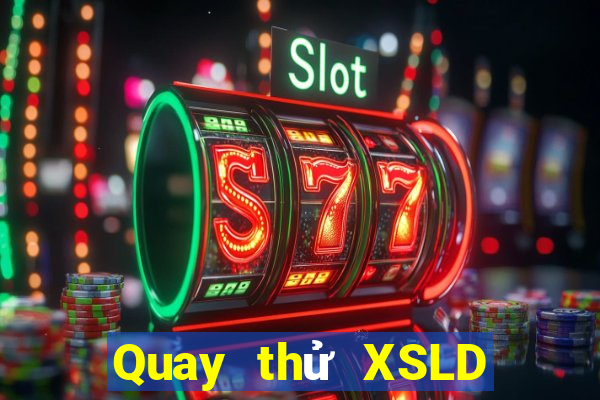 Quay thử XSLD ngày 23