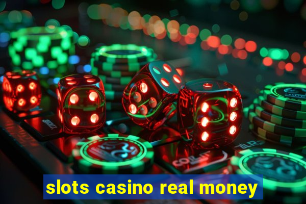 slots casino real money