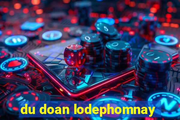 du doan lodephomnay